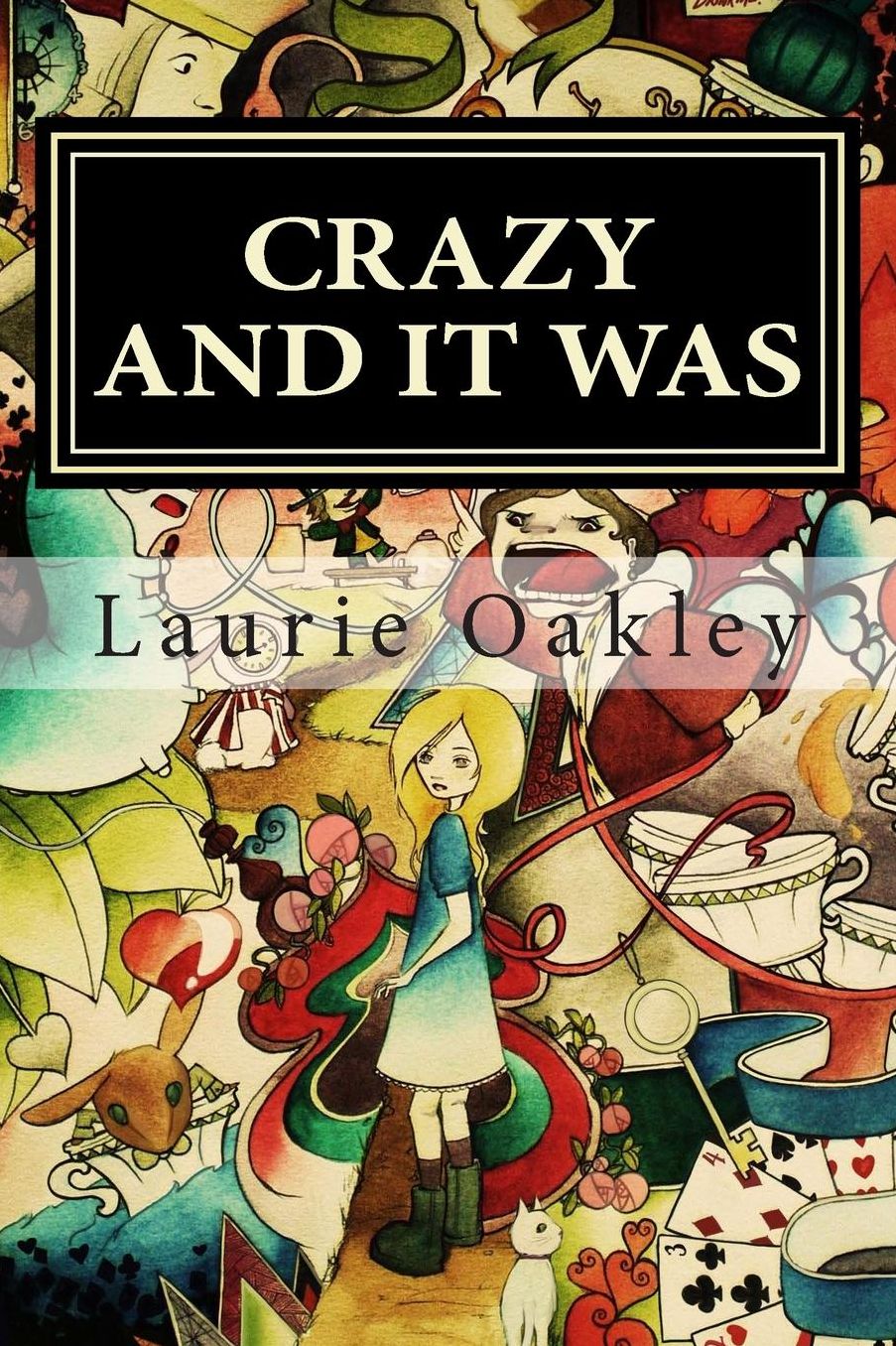 Crazy And It Was: Surviving the Corporate Pharmaceutical Corruption of Western Medicine