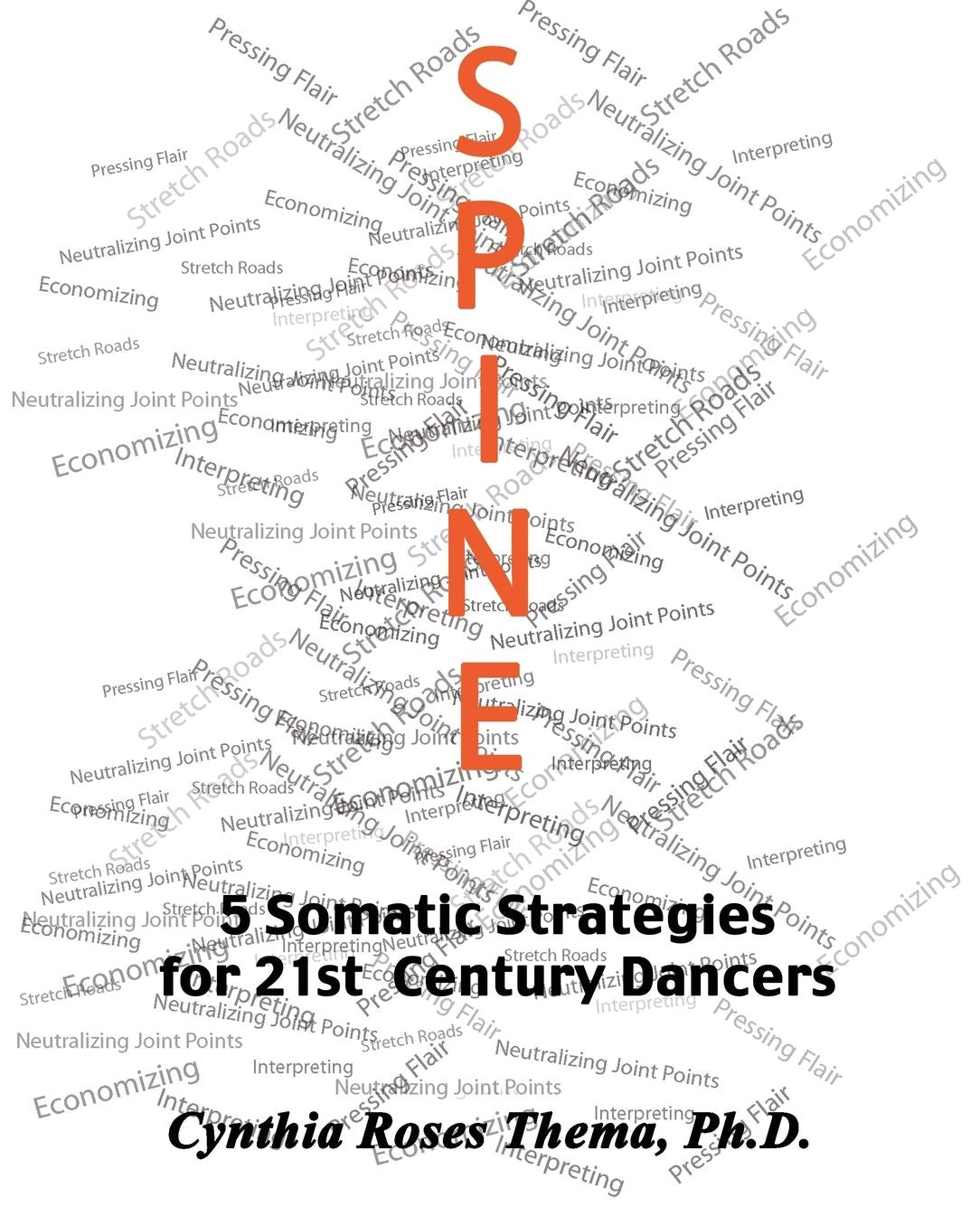 SPINE: 5 Somatic Strategies for 21st Century Dancers