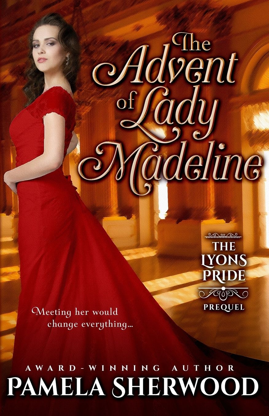 The Advent of Lady Madeline: The Lyons Pride~Prequel