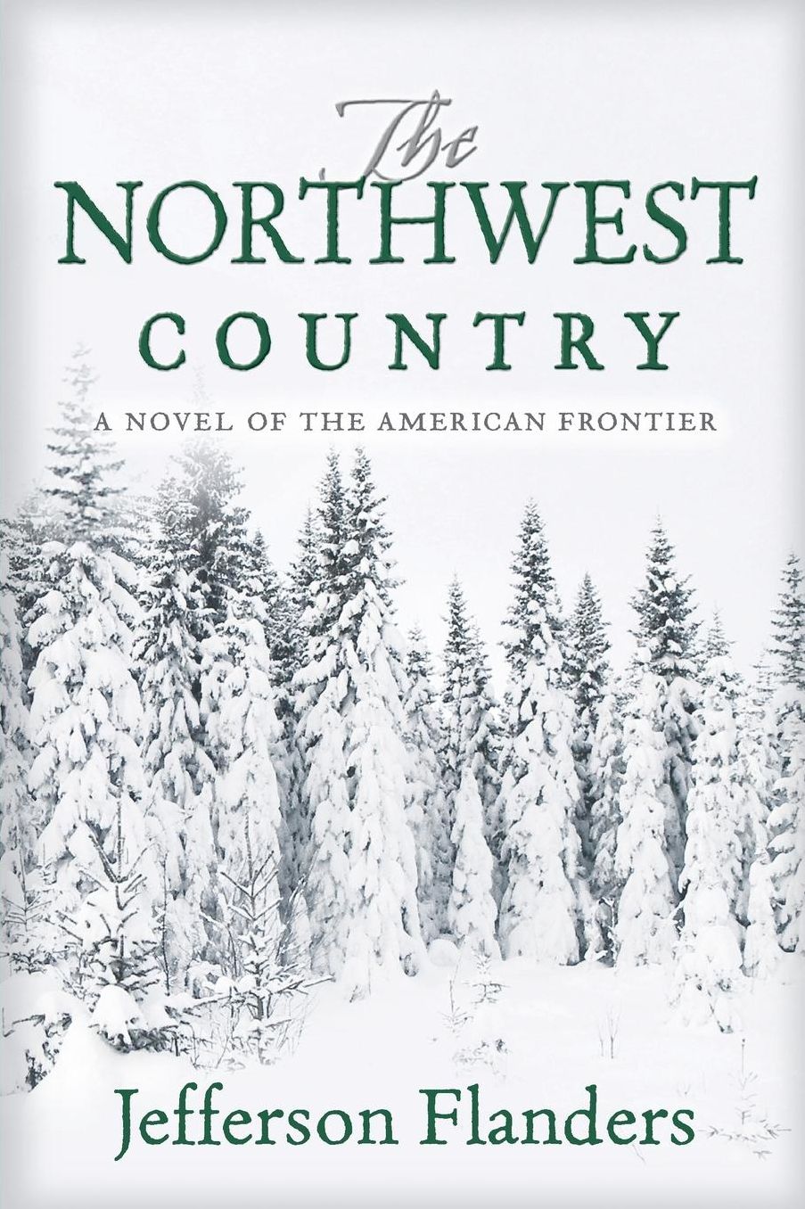 The Northwest Country: A novel of the American frontier