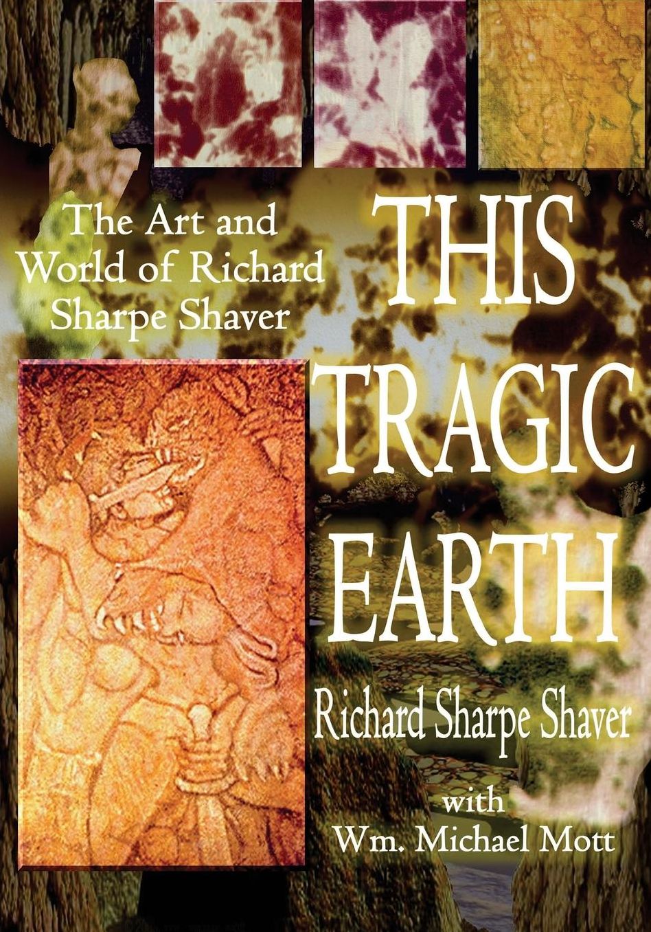 This Tragic Earth: The Art and World of Richard Sharpe Shaver