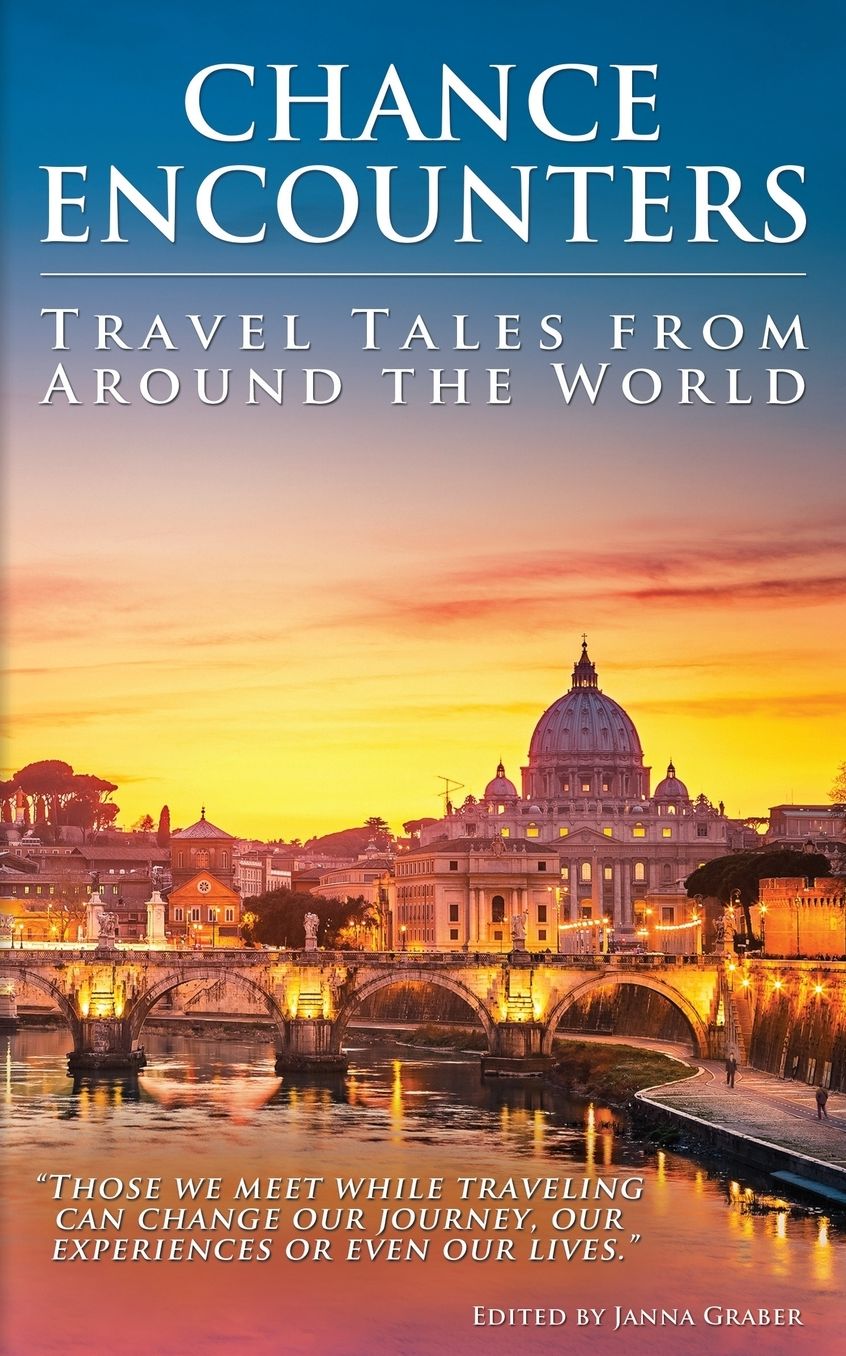 Chance Encounters: Travel Tales from Around the World