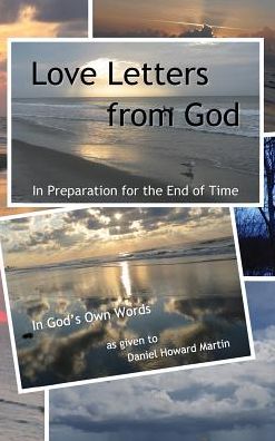Love Letters from God: In Preparation for the End of Time