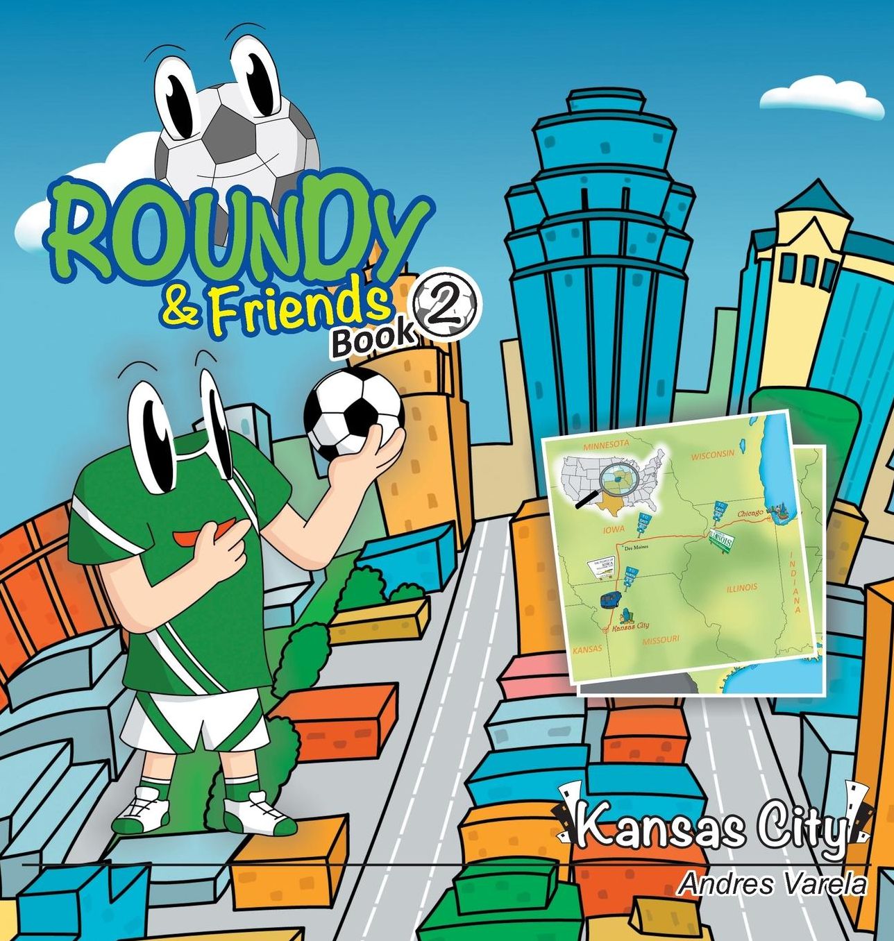Roundy and Friends: Soccertowns Book 2 - Kansas City