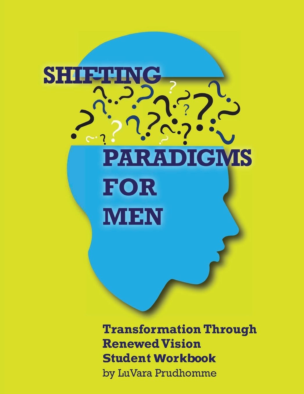 SHIFTING PARADIGMS FOR MEN: Student Workbook