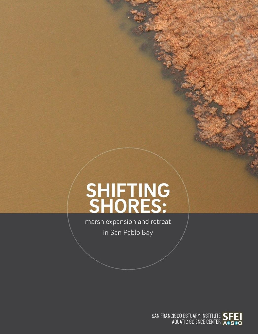 SHIFTING SHORES: marsh expansion and retreat in San Pablo Bay
