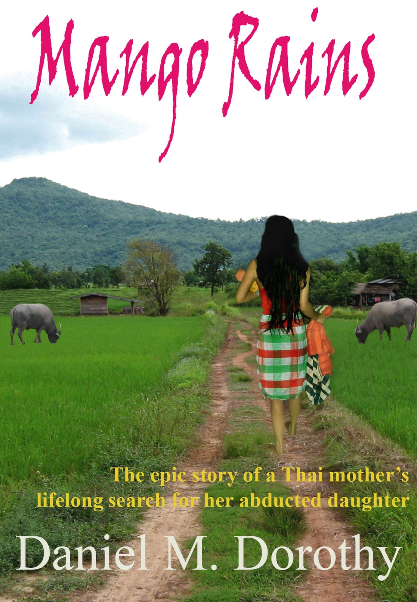 Mango Rains: The Epic Story of a Thai Mother's Lifelong Search For Her Abducted Daughter