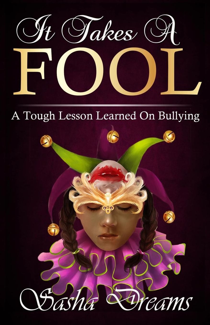 It Takes A Fool: A Tough Lesson Learned On Bullying