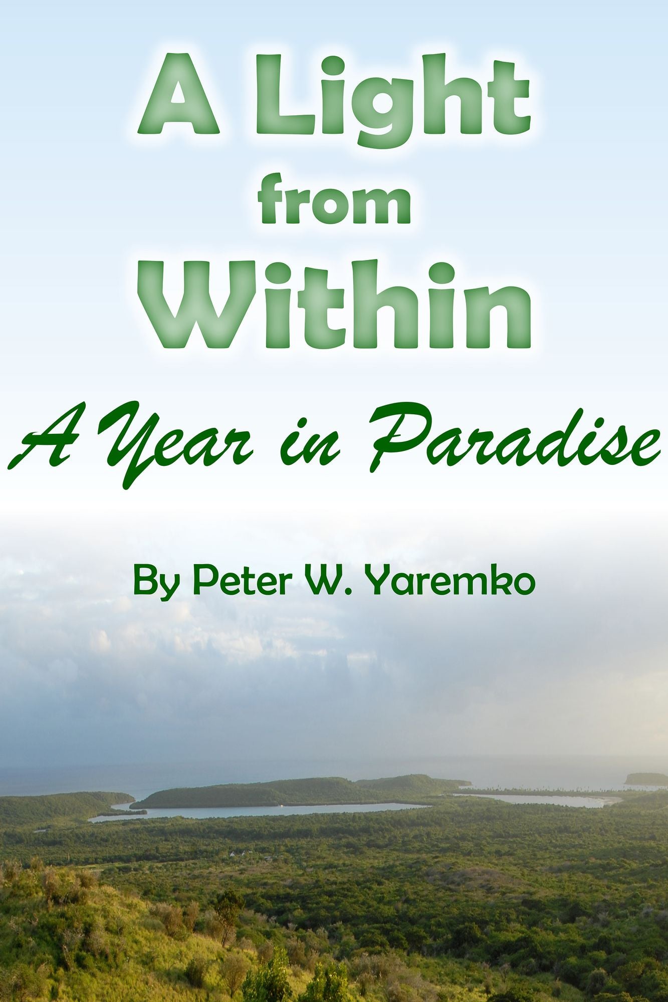 A Light from Within: A Year in Paradise
