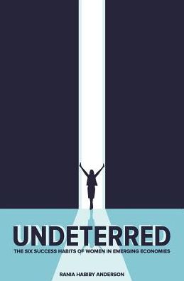 Undeterred: The Six Success Habits of Women in Emerging Economies