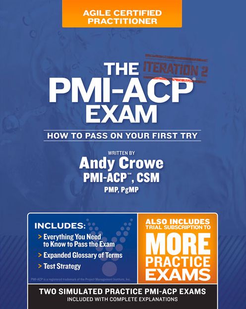 The PMI-ACP Exam: How To Pass On Your First Try, Iteration 2