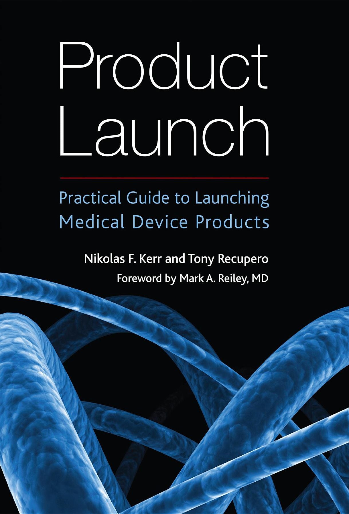 Product Launch: Practical Guide to Launching Medical Device Products