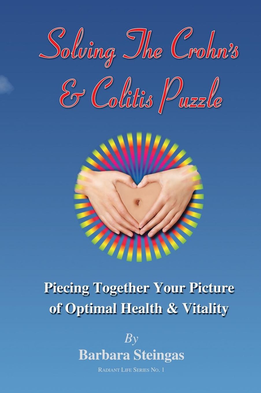 Solving The Crohn's & Colitis Puzzle: Piecing Together Your Picture of Optimal Health & Vitality