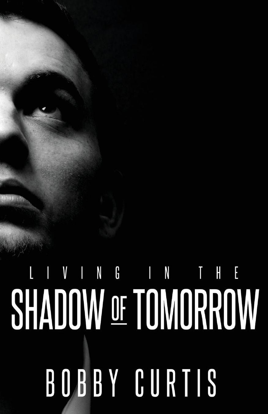 Living in The Shadow of Tomorrow
