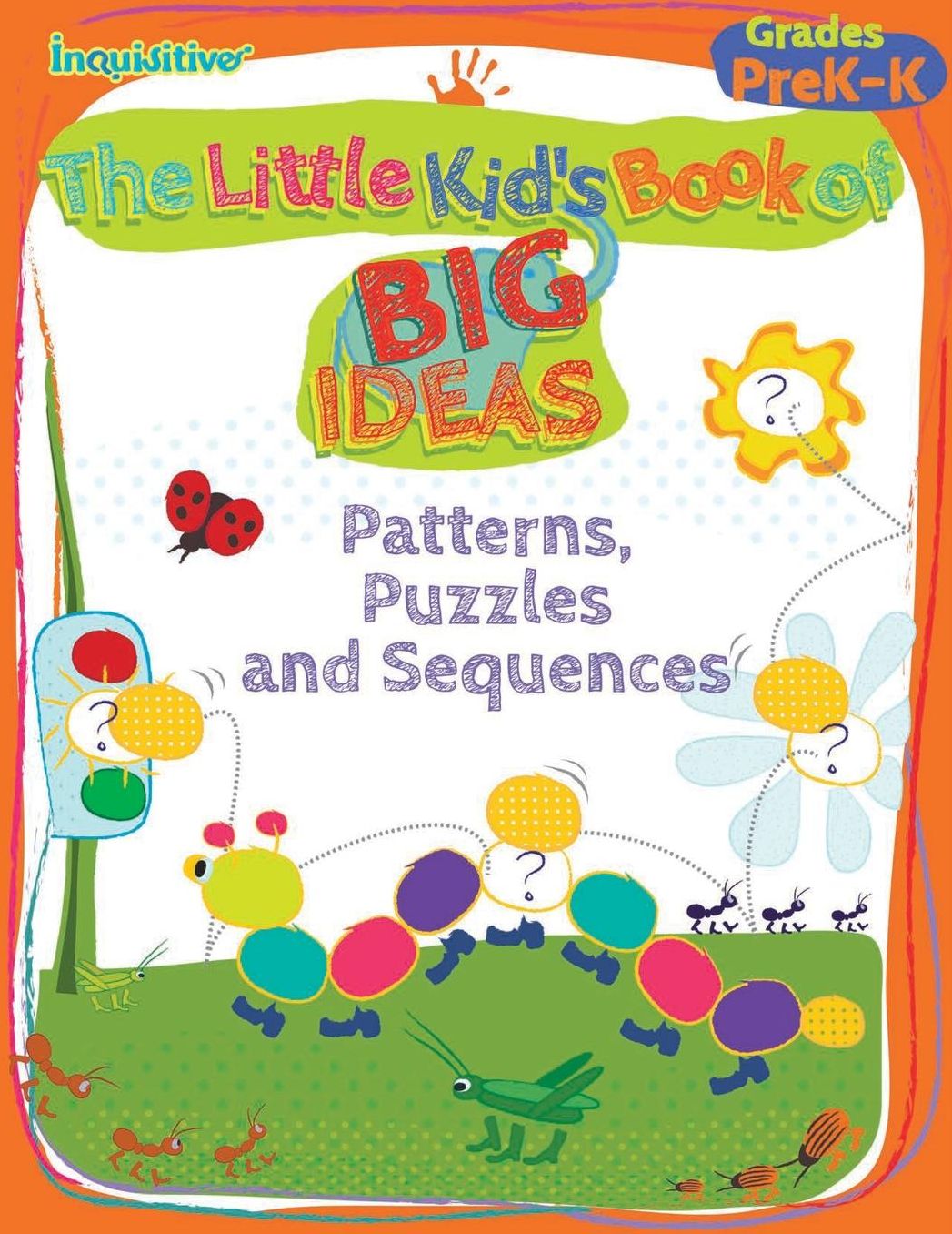 The Little Kid's Book of BIG Ideas: Patterns, Puzzles & Sequences