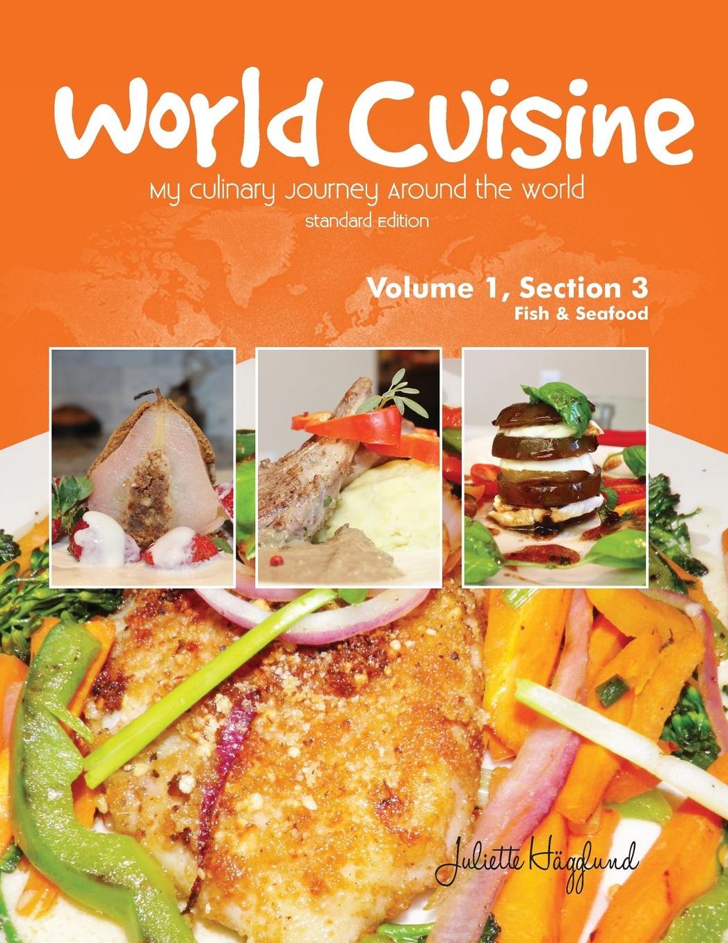 World Cuisine - My Culinary Journey Around the World Volume 1, Section 3: Fish and Seafood