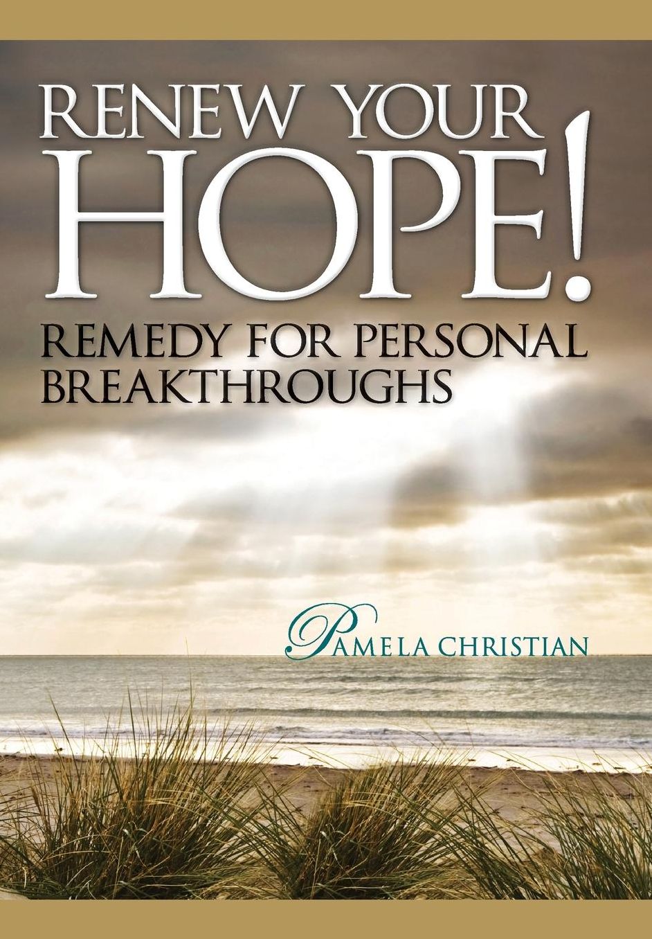 Renew Your Hope!: Remedy for Personal Breakthroughs