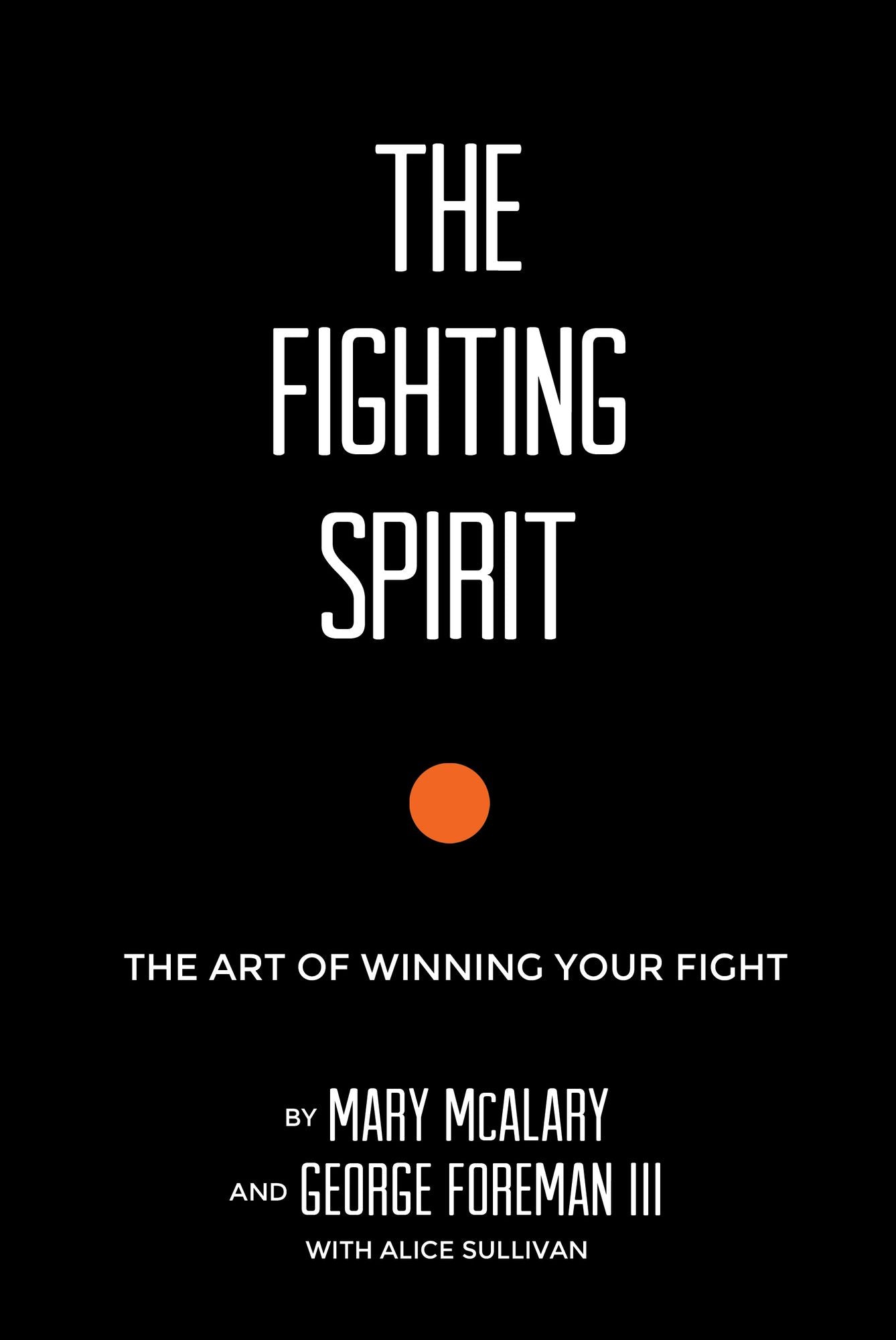 The Fighting Spirit: The Art of Winning Your Fight