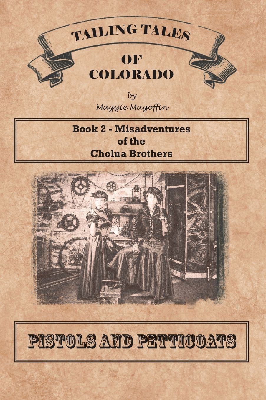 Pistols and Petticoats: Book 2 - Misadventures of the Cholua Brothers