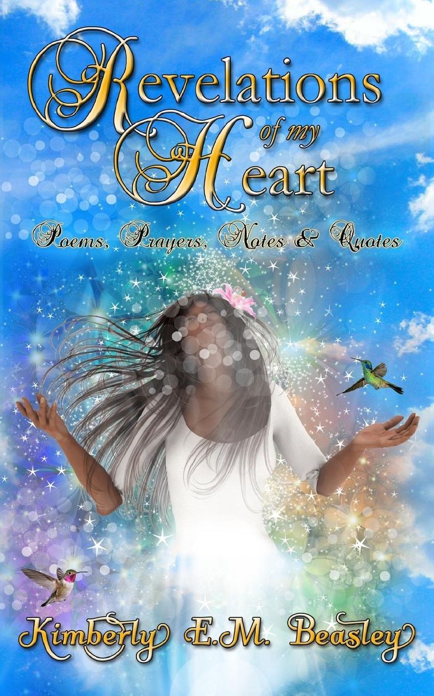 Revelations Of My Heart: Poems, Prayers, Notes and Quotes