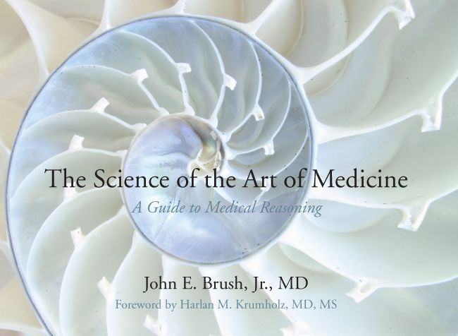 The Science of the Art of Medicine : A Guide to Medical Reasoning