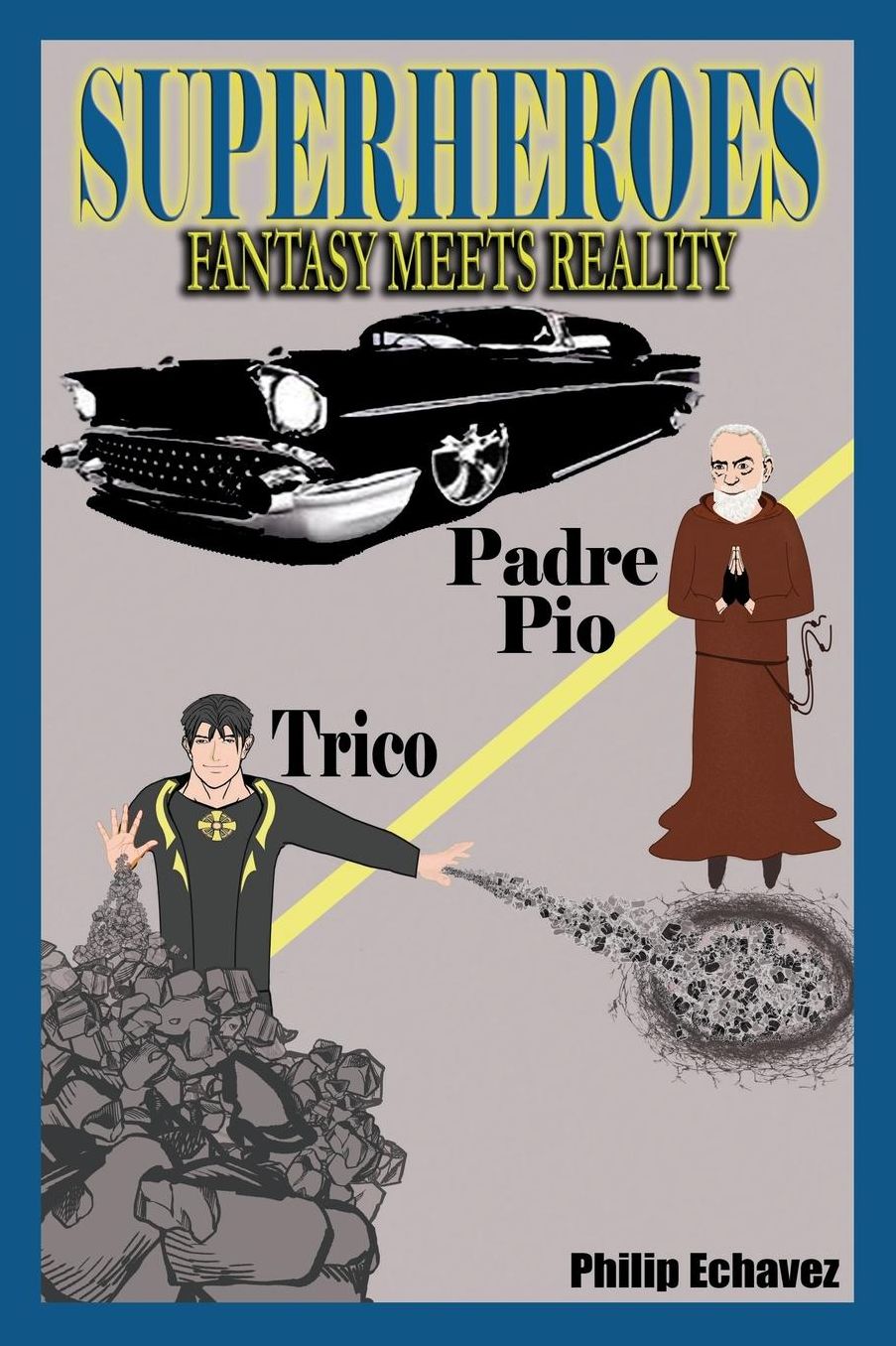 SUPERHEROES Fantasy Meets Reality: Trico and Padre Pio