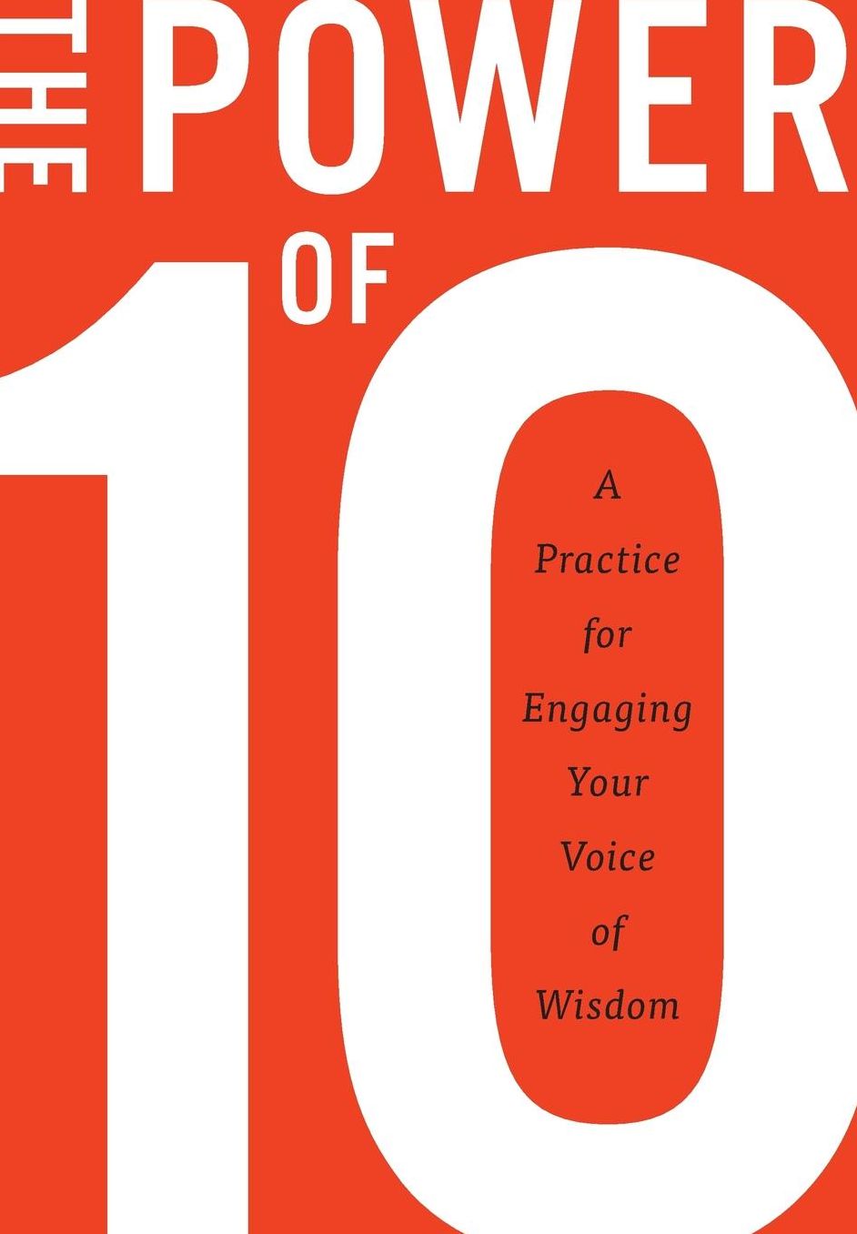 The Power of 10: A practice for engaging your voice of wisdom