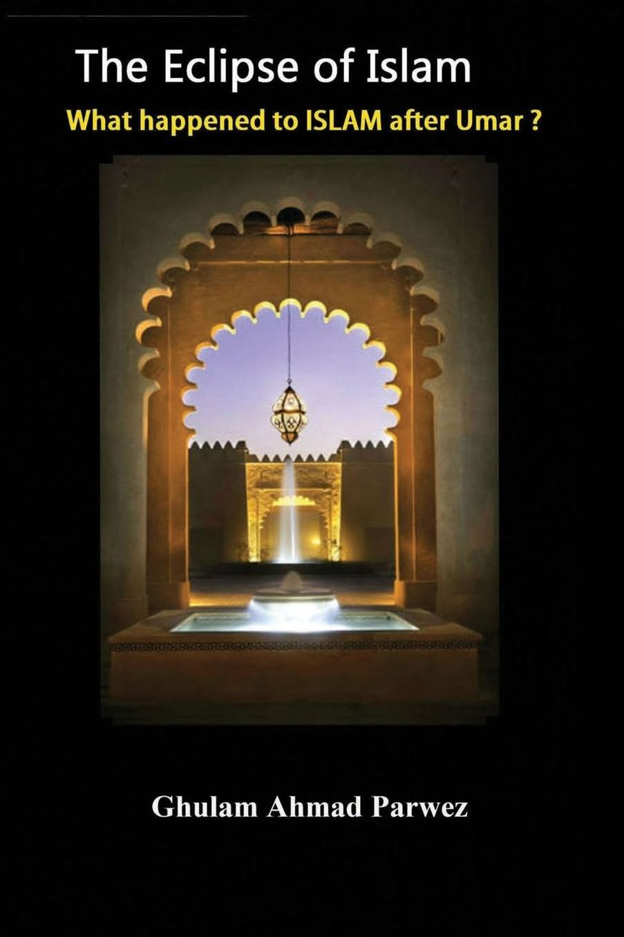 The eclipse of Islam: What happened to Islam after Umar?