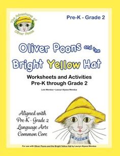 Oliver Poons and the Bright Yellow Hat: Worksheets and Activities Pre-K through Grade 2