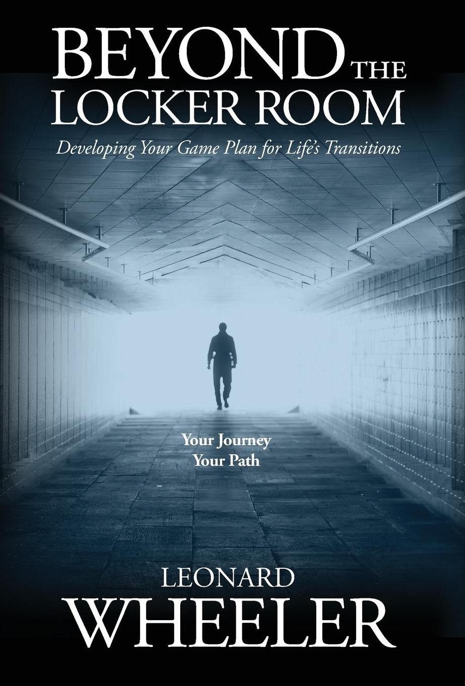 Beyond The Locker Room: Developing Your Game Plan for Life's Transition's