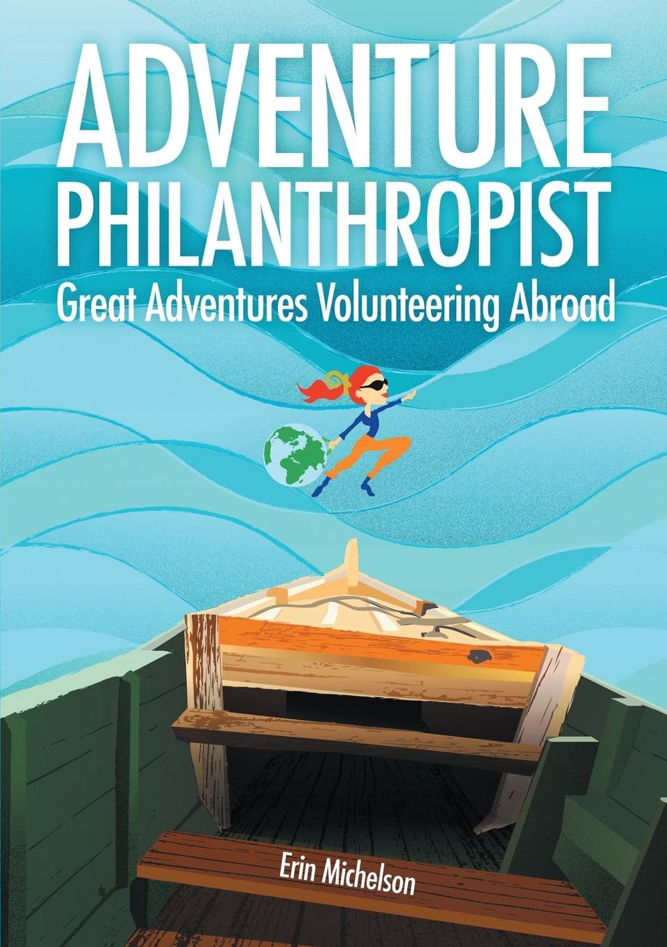 Adventure Philanthropist: Great Adventures Volunteering Abroad