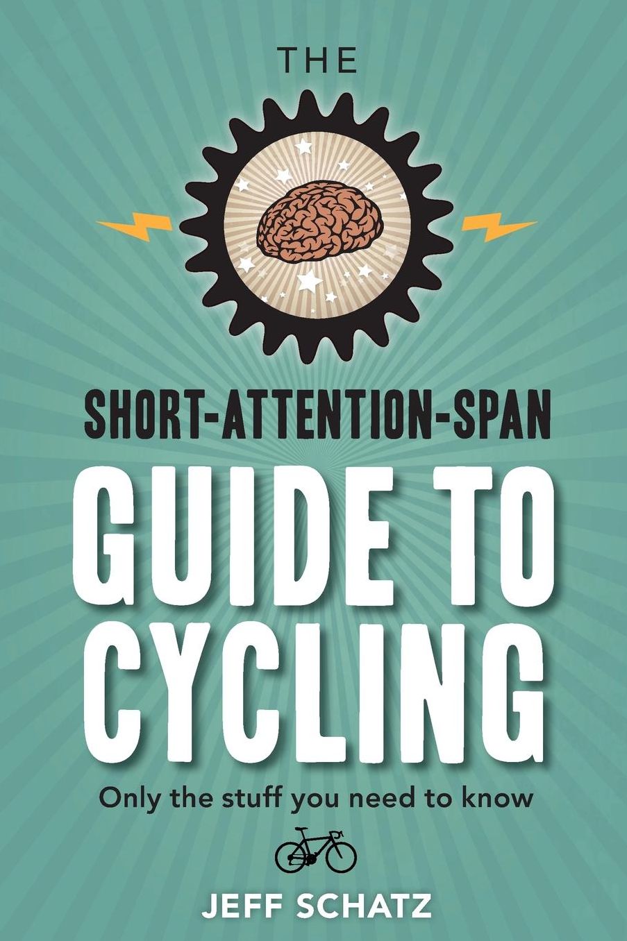 The Short-Attention-Span Guide To Cycling: Only What You Need To Know
