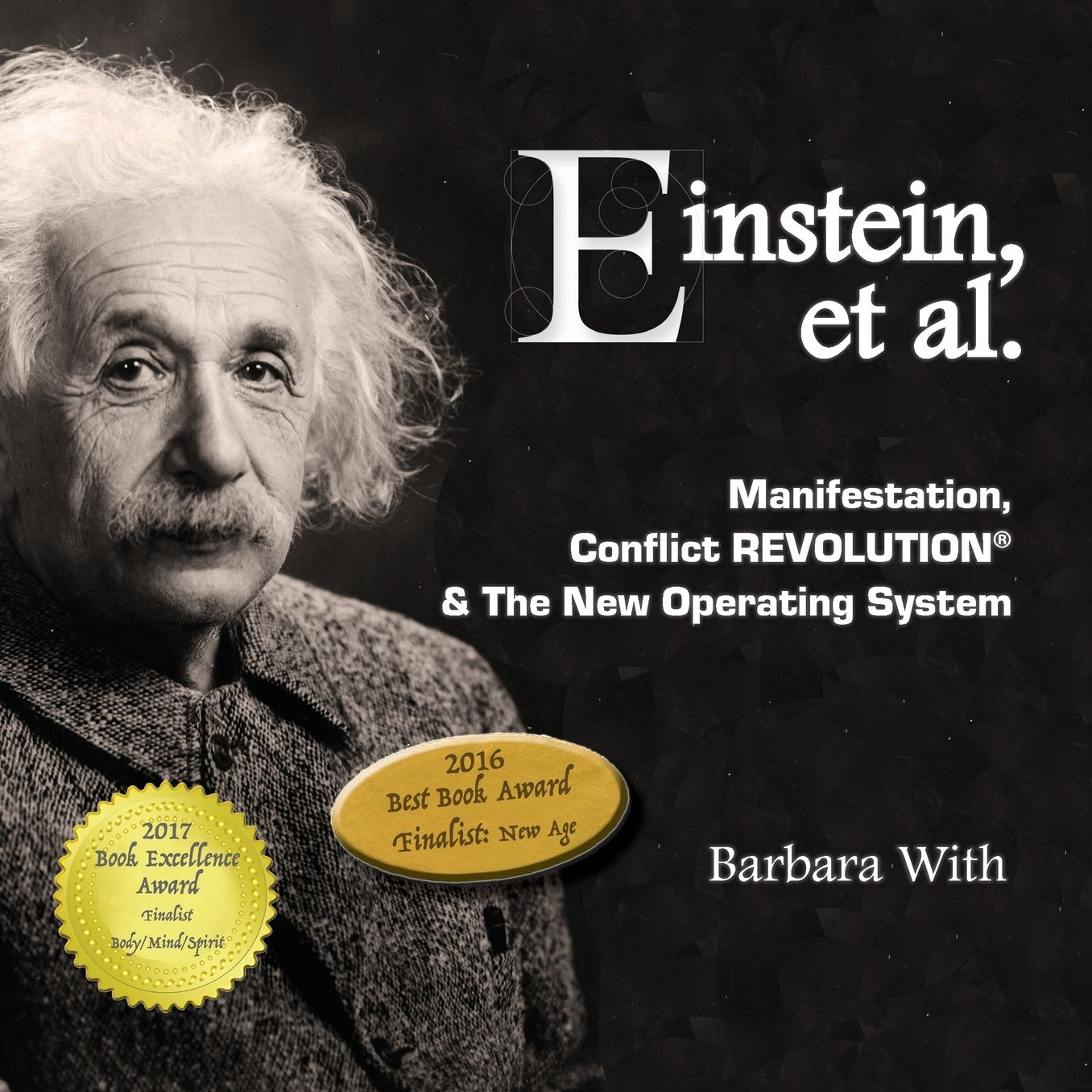 Einstein, et. al Manifestation, Conflict REVOLUTION & The New Operating System