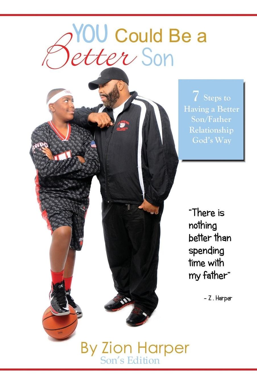 You Could Be A Better Son: 7 Steps To Having a Better Father/Son Relationship GOD's Way
