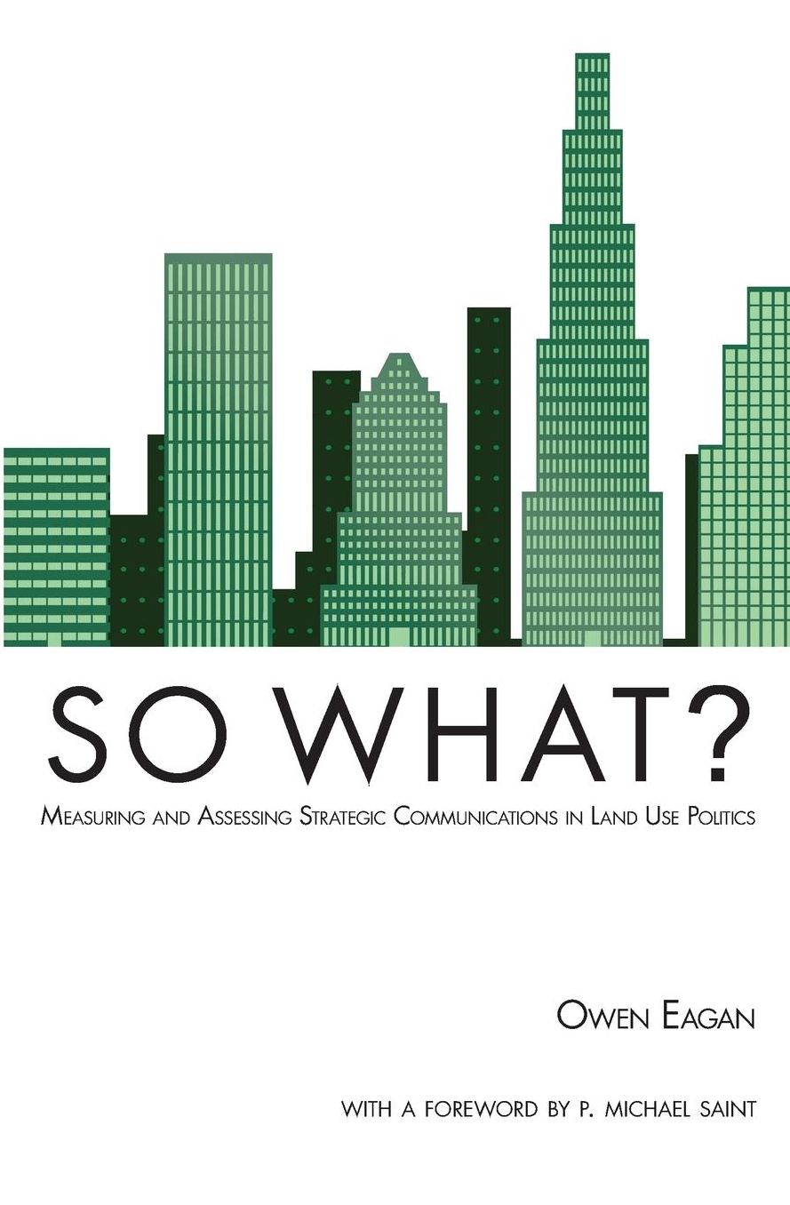 So What? Measuring and Assessing Strategic Communications in Land Use Politics