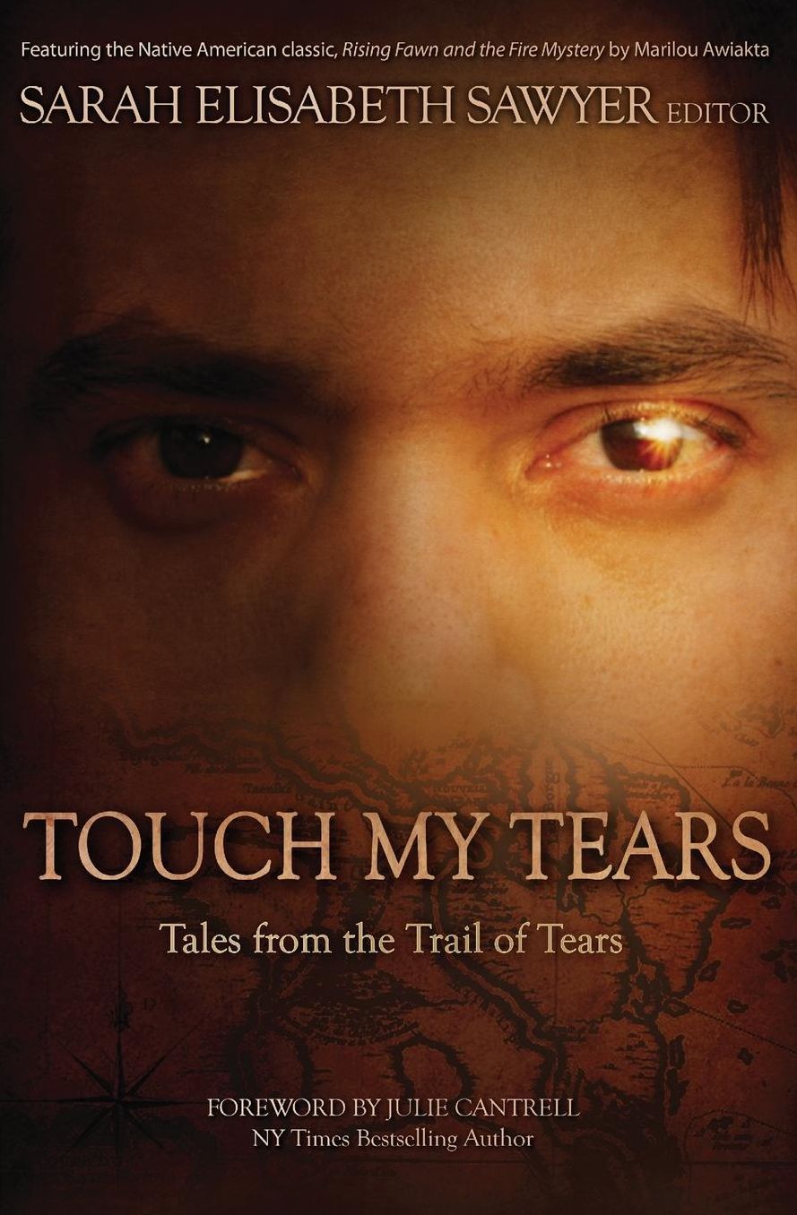 Touch My Tears: Tales from the Trail of Tears