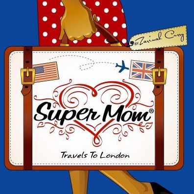Super Mom Travels To London