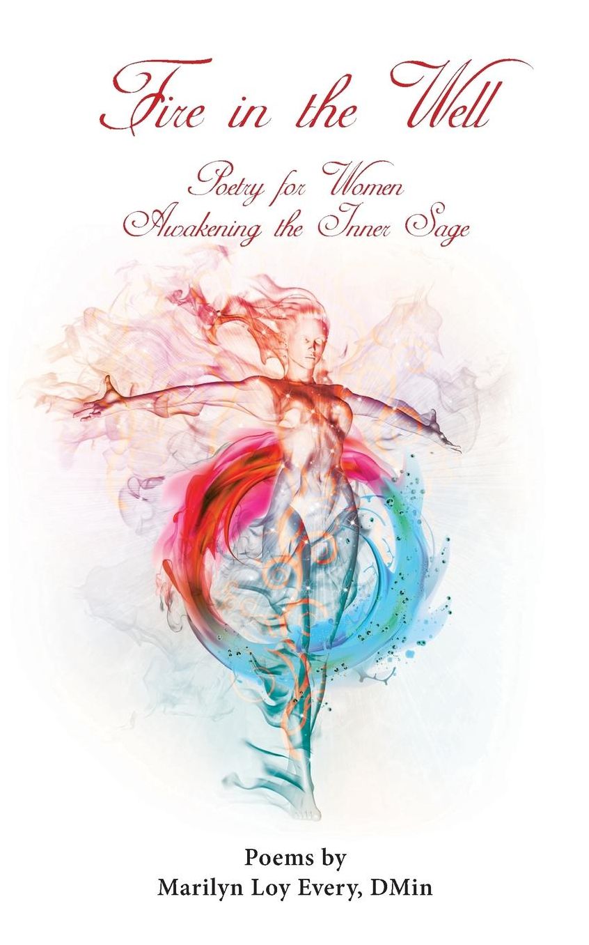 Fire in the Well: Poetry for Women Awakening the Inner Sage