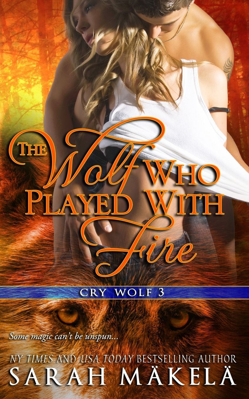 The Wolf Who Played With Fire: New Adult Paranormal Romance