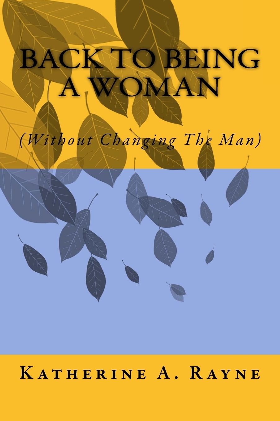 Back To Being A Woman (Without Changing The Man)