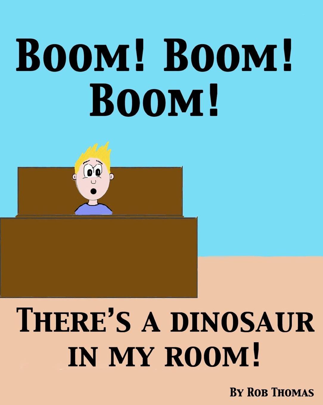 BOOM! BOOM! BOOM! There's a Dinosaur in My Room!