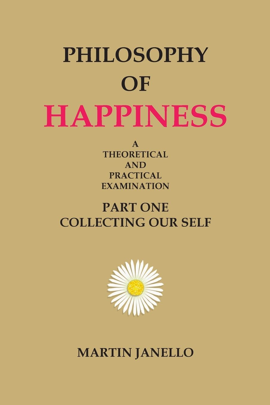 Philosophy of Happiness: Part One