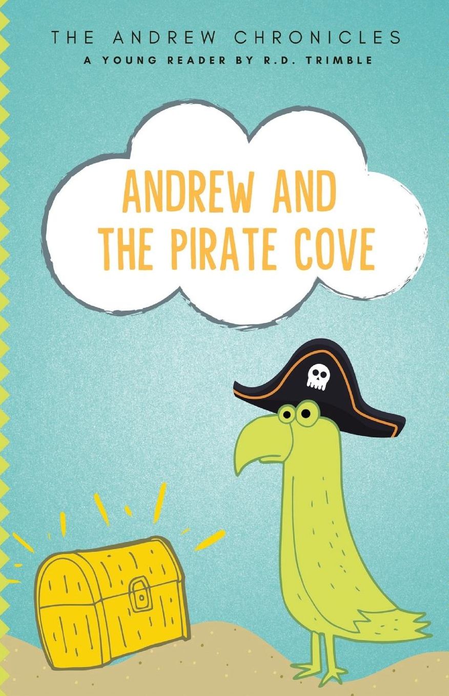 The Andrew Chronicles: Andrew and the Pirate Cove