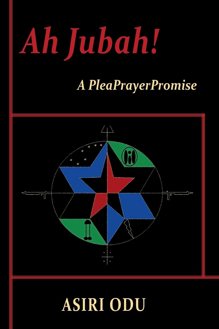Ah Jubah! A PleaPrayerPromise: A Novel