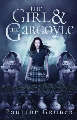 The Girl and the Gargoyle: Book Two of The Girl and the Raven Series