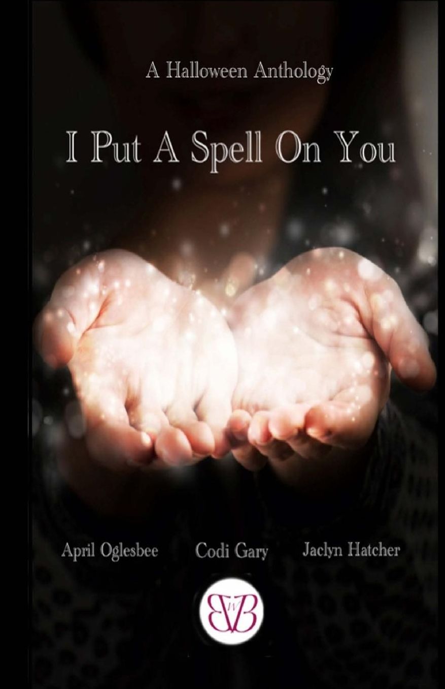I Put A Spell On You, A Halloween Anthology