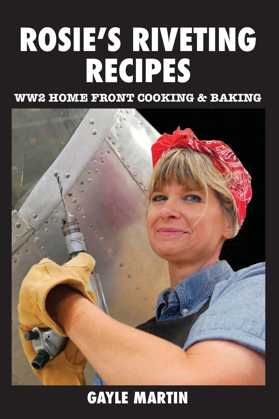 Rosie's Riveting Recipes: WW2 Cooking & Baking