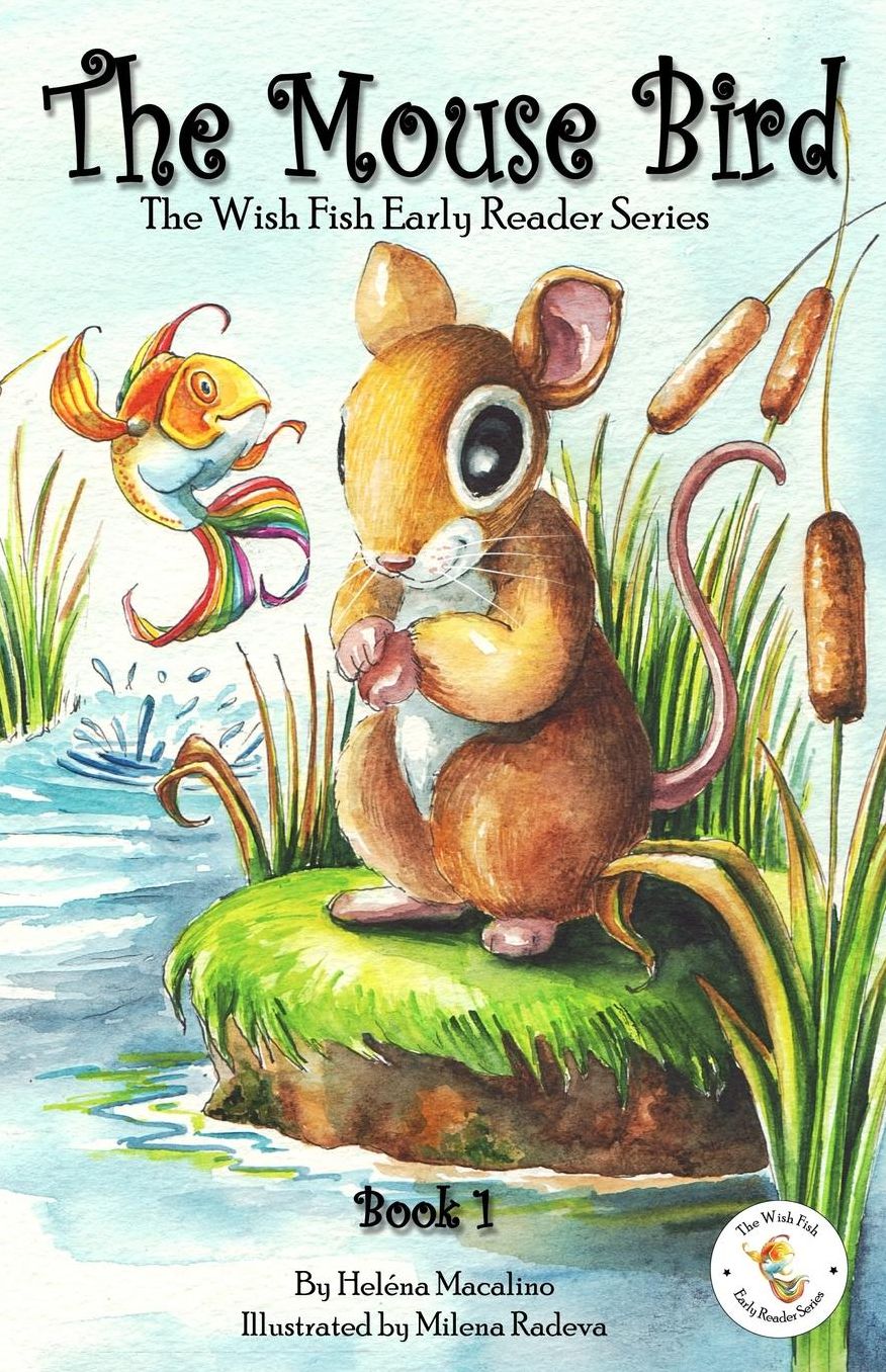 The Mouse Bird: The Wish Fish Early Reader Series