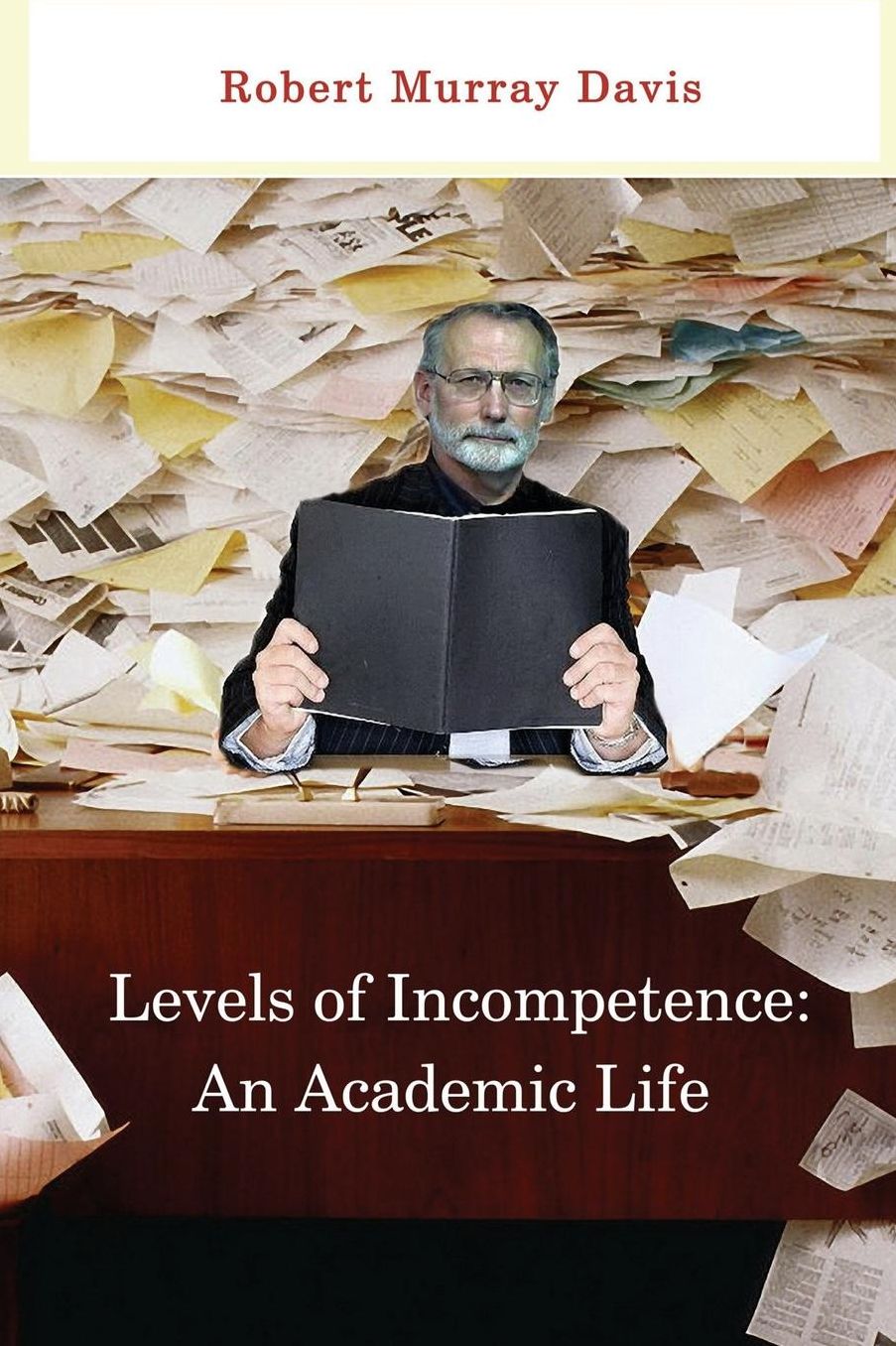 Levels of Incompetence: And Academic Life