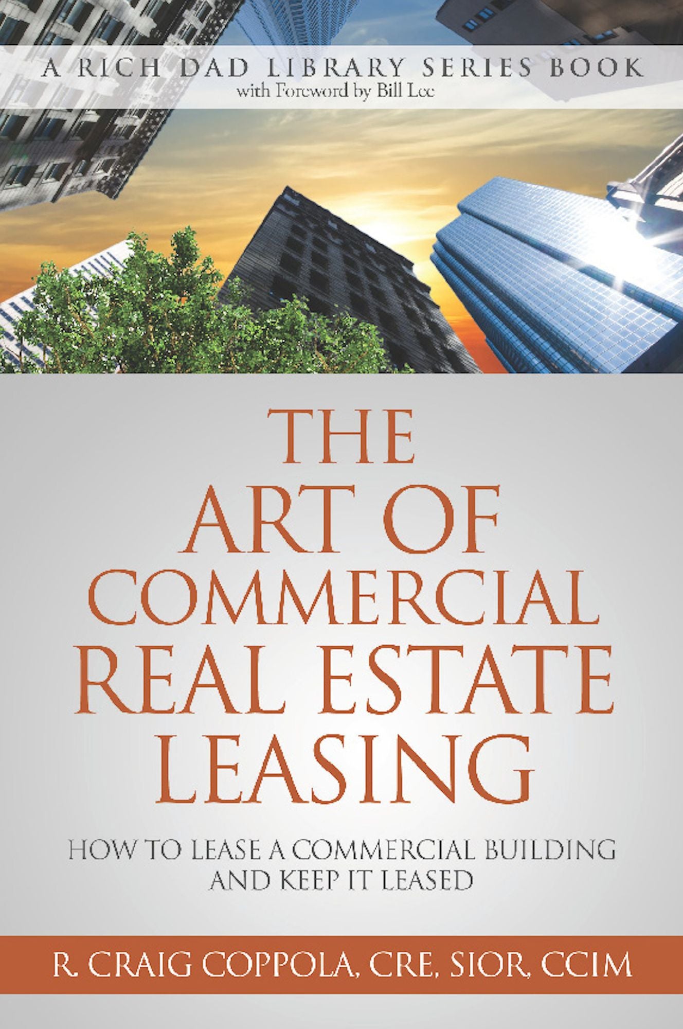 The Art Of Commercial Real Estate Leasing: How To Lease A Commercial Building And Keep It Leased